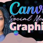 Mastering Social Media Graphics Design in Canva: A Comprehensive Guide